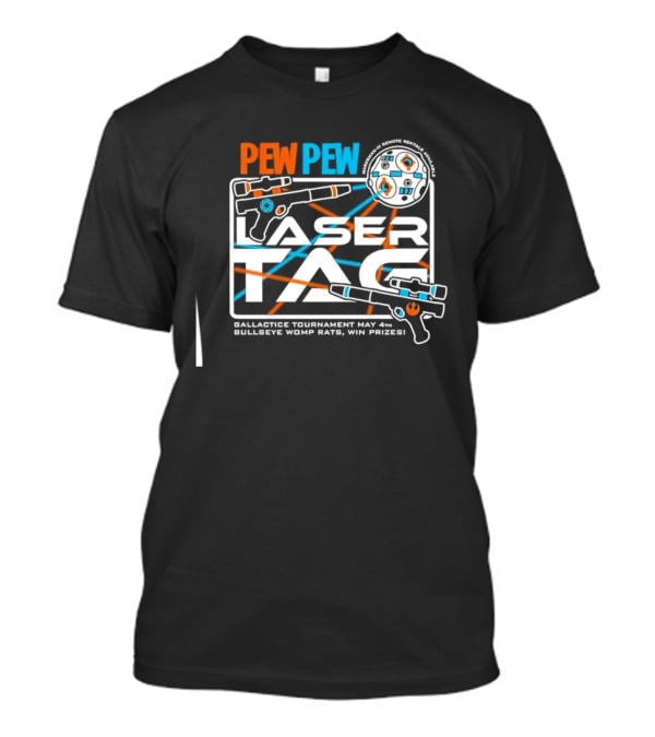 Pew Pew Laser Tag Galactic Tournament May 4th Bullseye Womp Rats Win Prizes T-Shirt