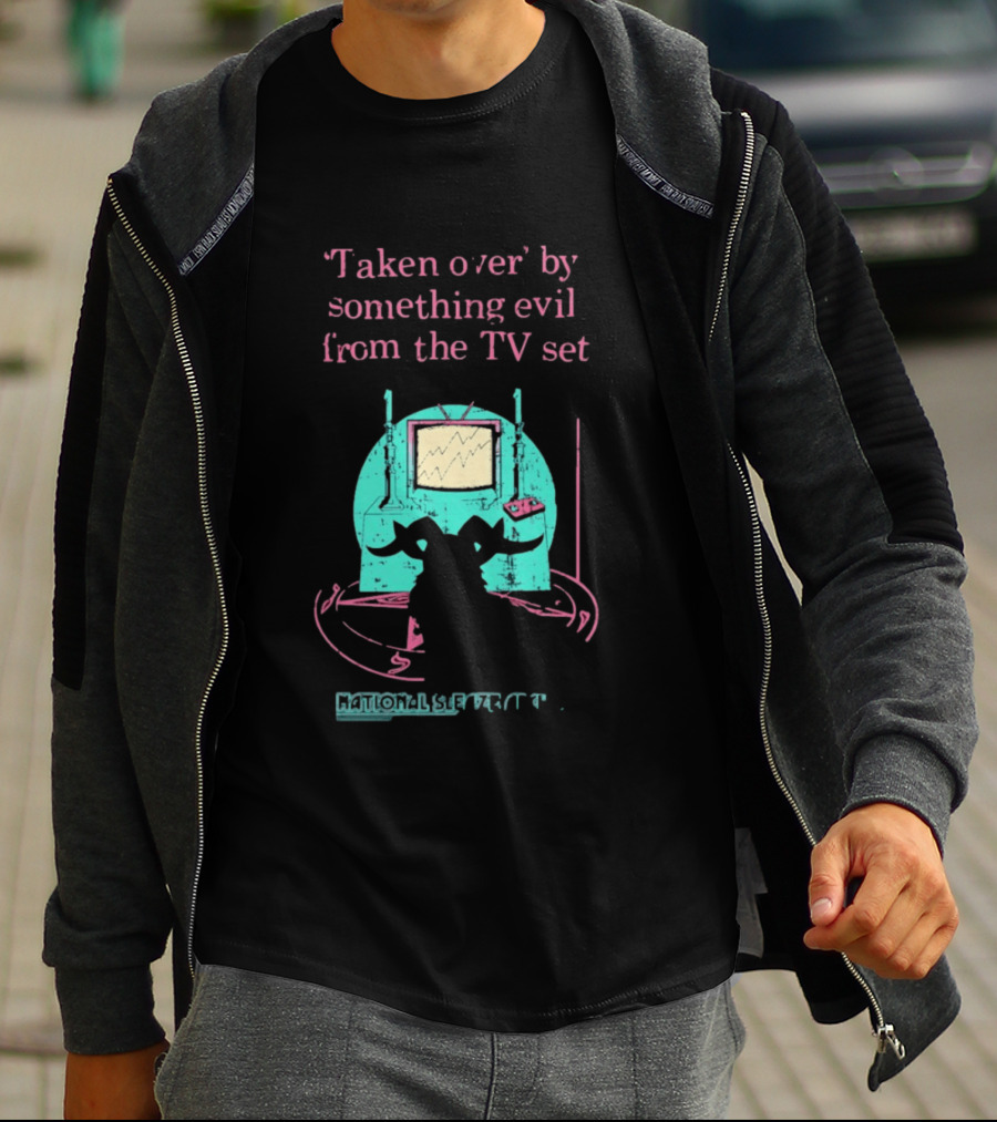 Taken Over By Something Evil From The TV Set National Sleaze Archive T-Shirt