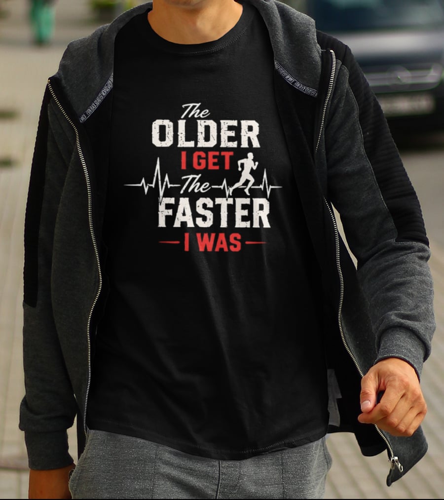 The Older I Get The Faster I Was Runner With Heartbeat And Running T-Shirt