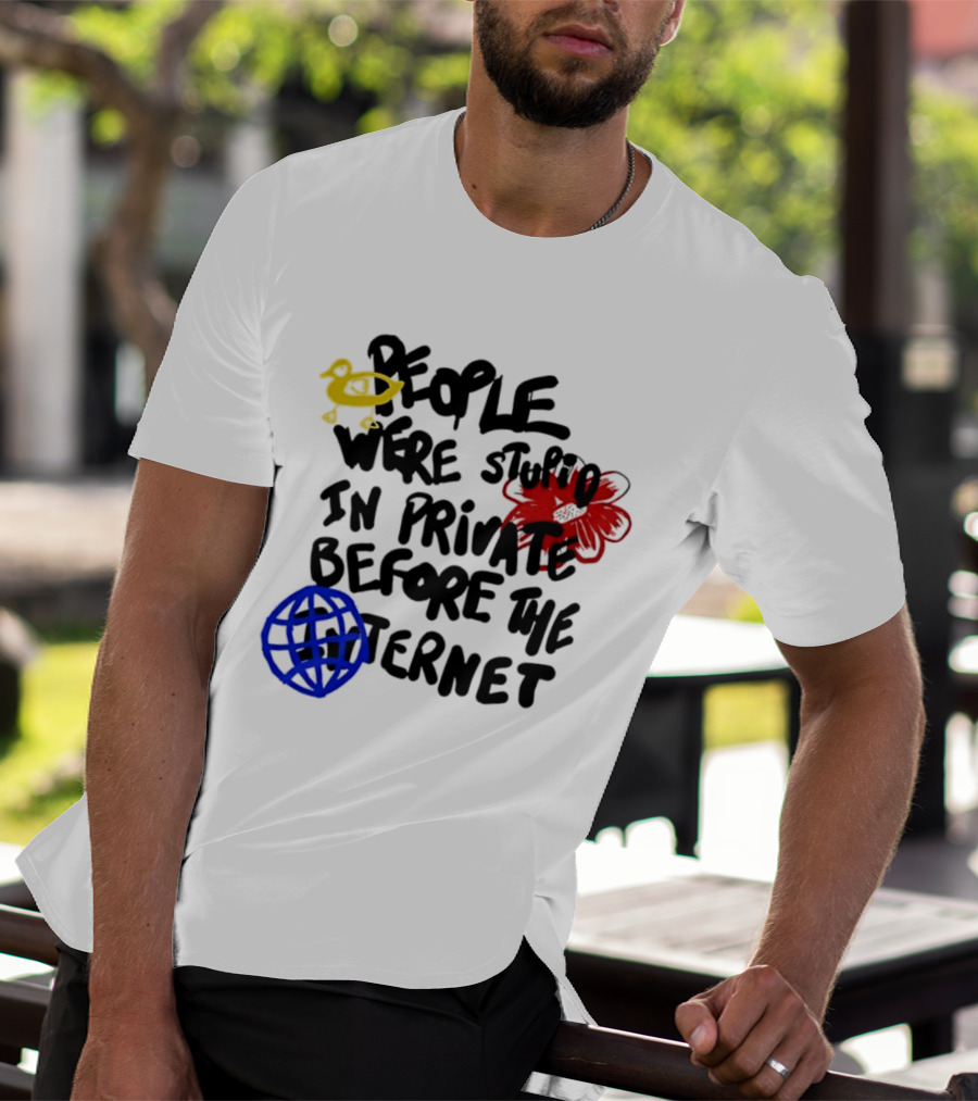 Duck Flower Globe People Were Stupid In Private Before The Internet T-Shirt