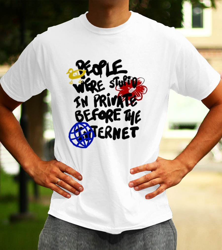 Duck Flower Globe People Were Stupid In Private Before The Internet T-Shirt