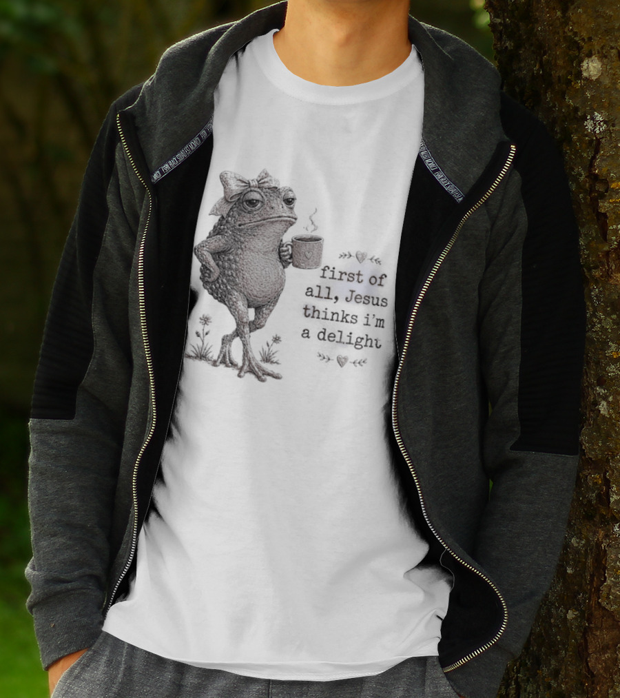 Toad Drinking Coffee First Of All Jesus Thinks I'm A Delight T-Shirt