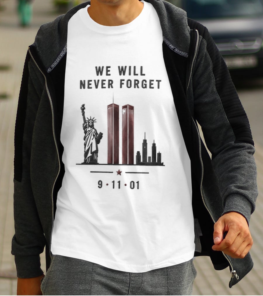 We Will Never Forget 9 11 01 Twin Towers Statue Of Liberty Memorial T-Shirt