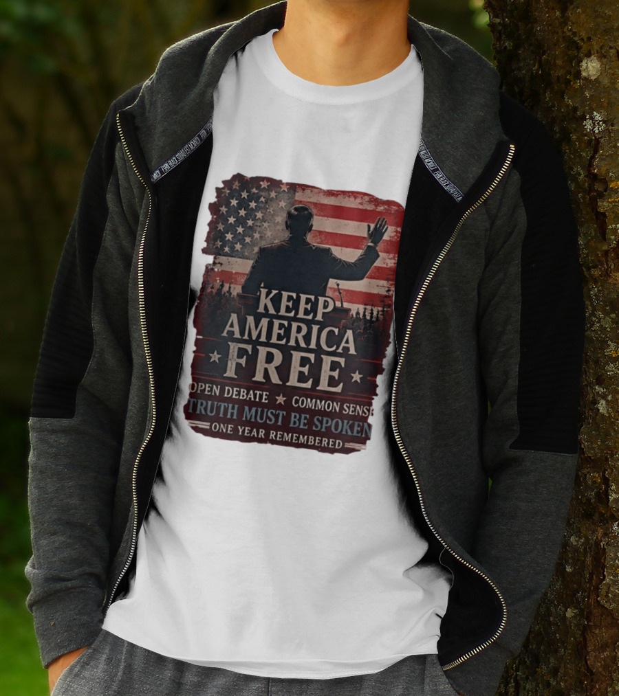 Keep America Free Truth Must Be Spoken Open Debate Common Sense One Year Remembered T-Shirt