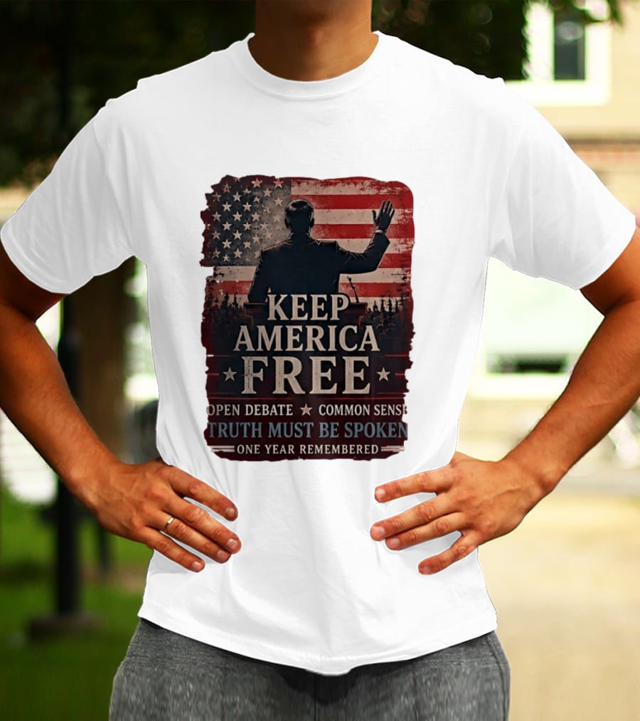 Keep America Free Truth Must Be Spoken Open Debate Common Sense One Year Remembered T-Shirt