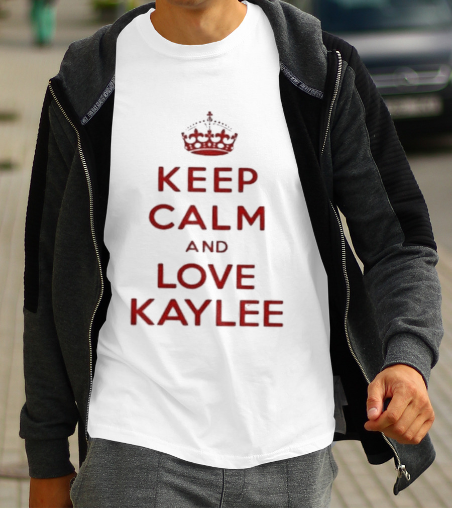 Keep Calm And Love Kaylee T-Shirt