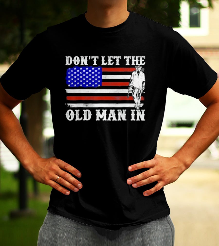 Don't Let The Old Man In American Flag Cowboy T-Shirt