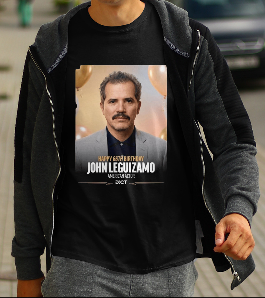 Happy 66th Birthday John Leguizamo American Actor T-Shirt