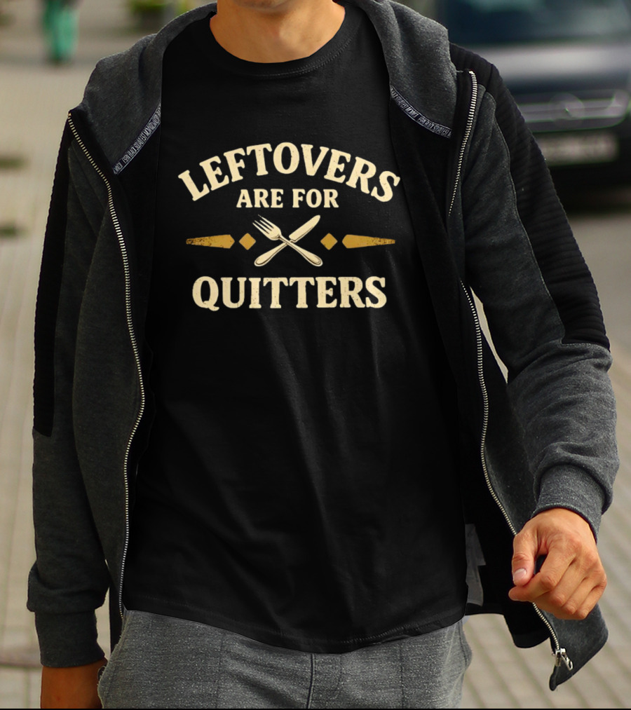 Leftovers Are For Quitters Fork And Knife Retro Vintage Food Humor T-Shirt