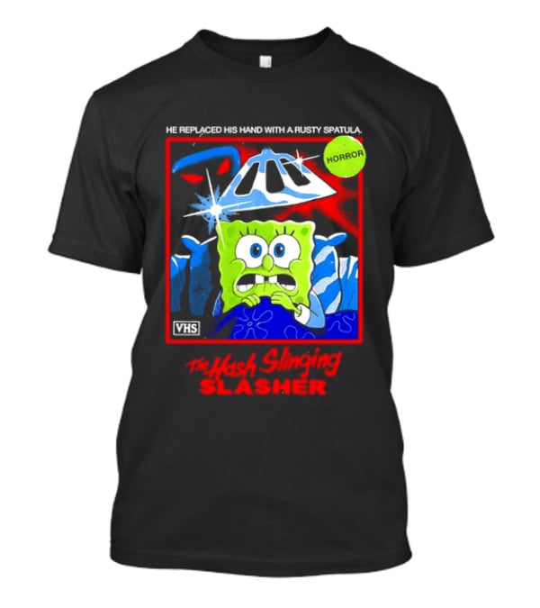 Sponge In The Hash Slinging Slasher He Replaced His Hand With A Rusty Spatula VHS T-Shirt