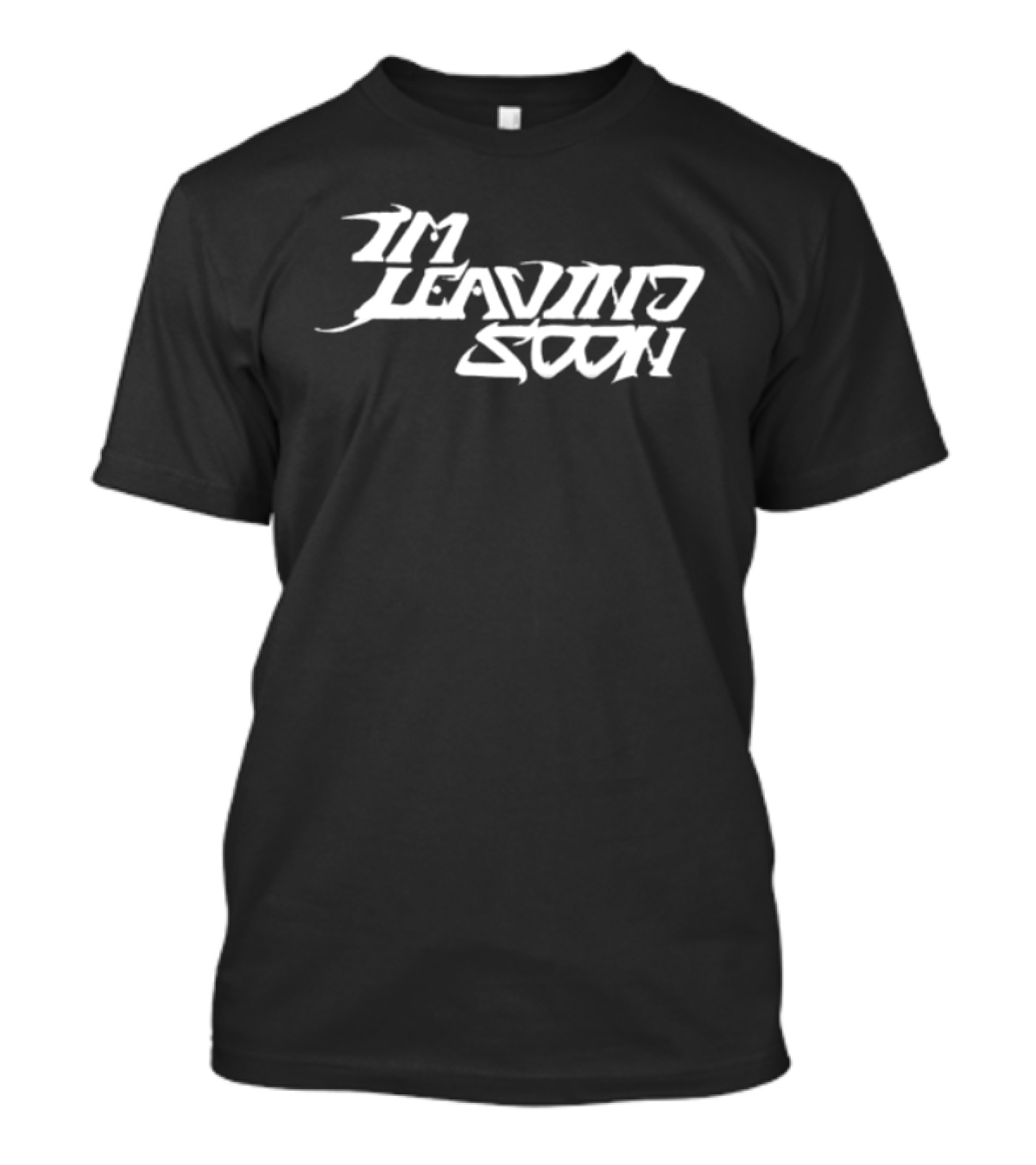 Token Merchandise Store I'm Leaving Soon T-Shirt