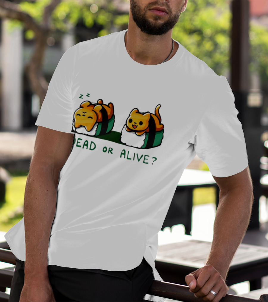 Cat Sushi Sleepy Vs. Playful Dead Or Alive T-Shirt