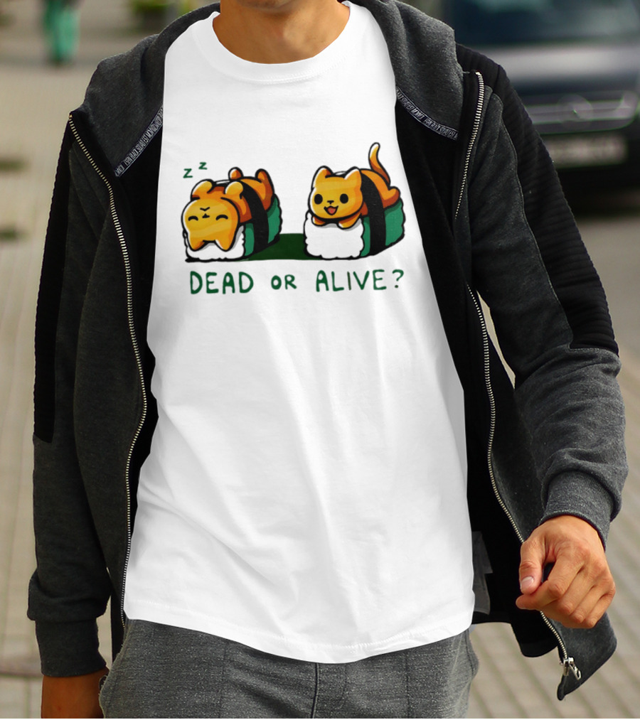 Cat Sushi Sleepy Vs. Playful Dead Or Alive T-Shirt