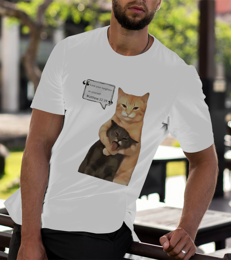 Cats Love Your Neighbor As Yourself Matthew 22:39 Hugging Cats T-Shirt