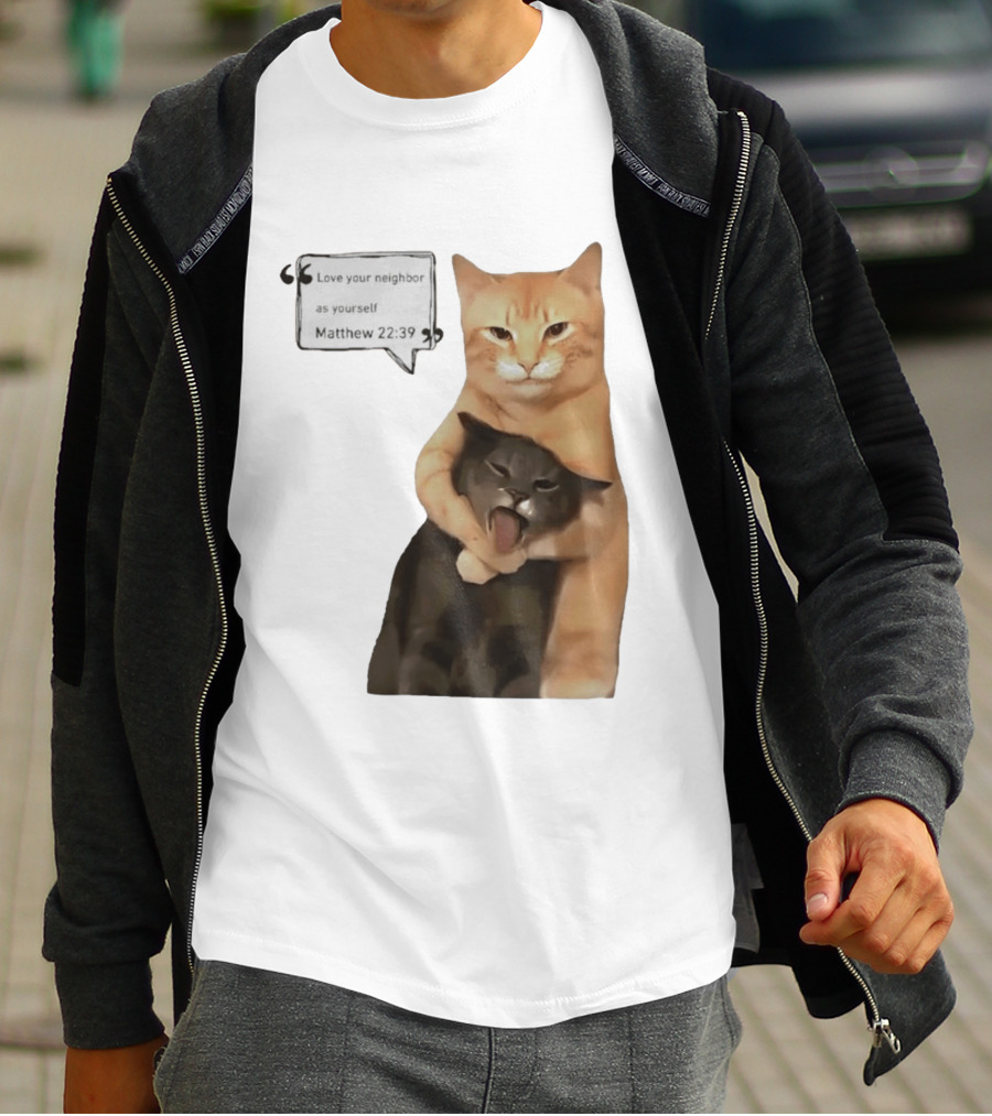 Cats Love Your Neighbor As Yourself Matthew 22:39 Hugging Cats T-Shirt