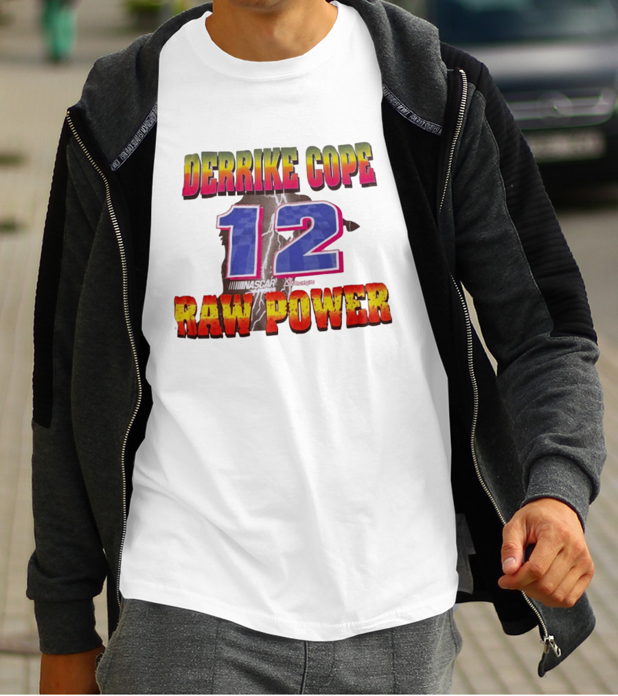 Derrike Cope NASCAR 12 Raw Power Racing T-Shirt