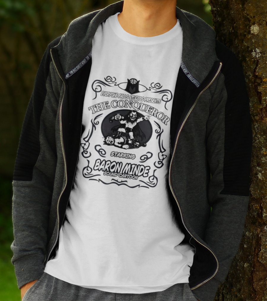 Everyone Falls Studios Presents The Conqueror Starring Baron Minde Sound Cartoon T-Shirt