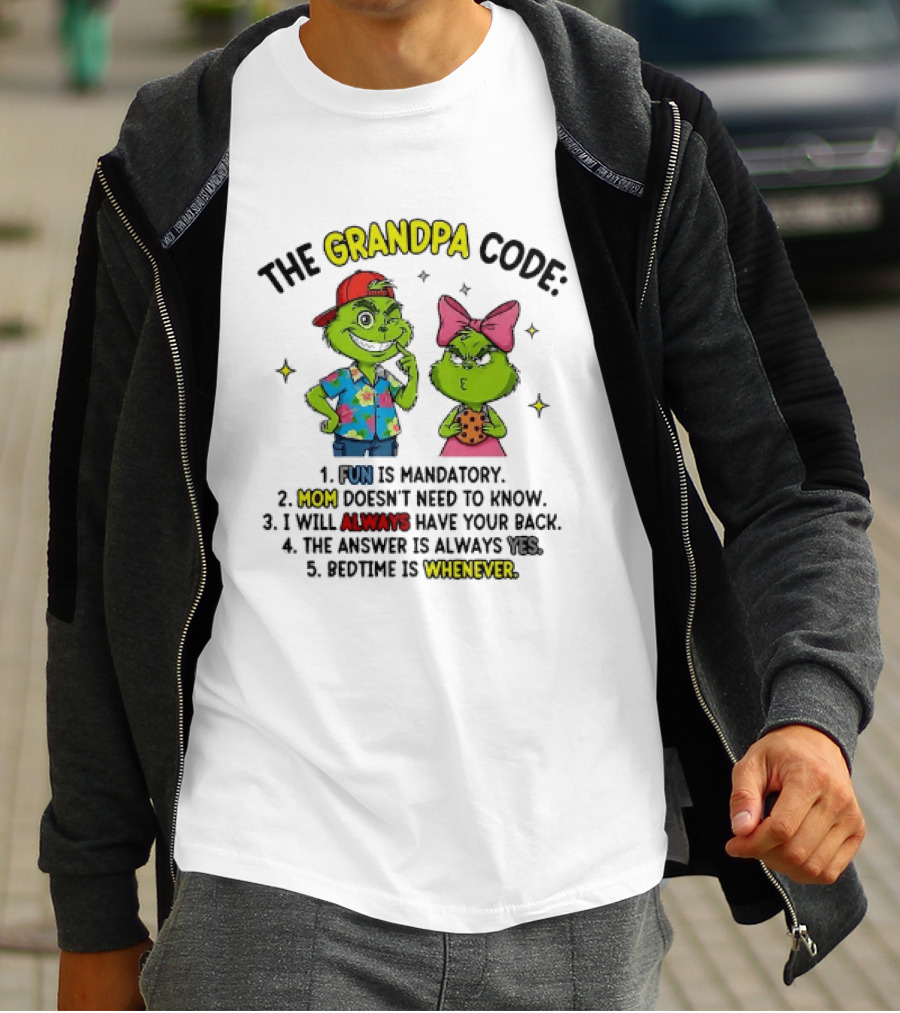 The Grandpa Code Fun Is Mandatory Mom Doesn't Need To Know Always Have Your Back The Answer Is Always Yes Bedtime Is Whenever T-Shirt