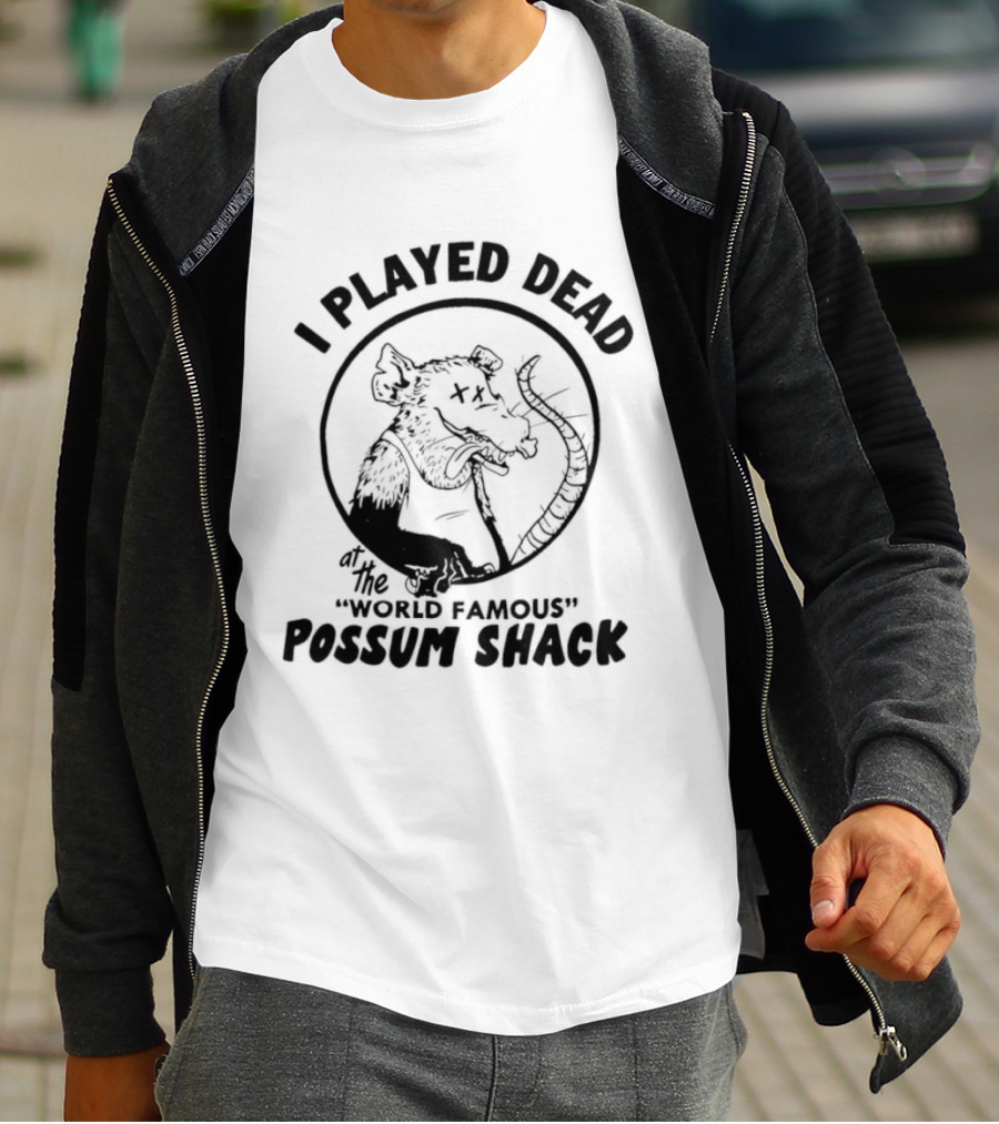 I Played Dead At The World Famous Possum Shack Possum Drawing T-Shirt