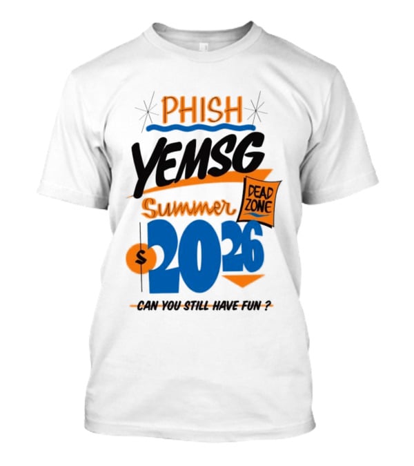 PHISH YEMSG Summer 2026 Dead Zone Can You Still Have Fun T-Shirt