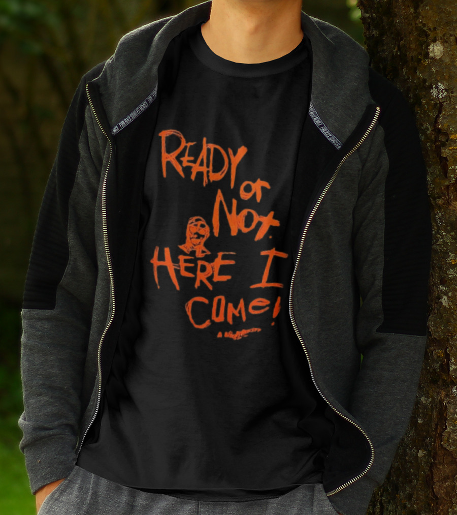A Nightmare On Elm Street Freddy Krueger Ready Or Not Here I Come T-Shirt