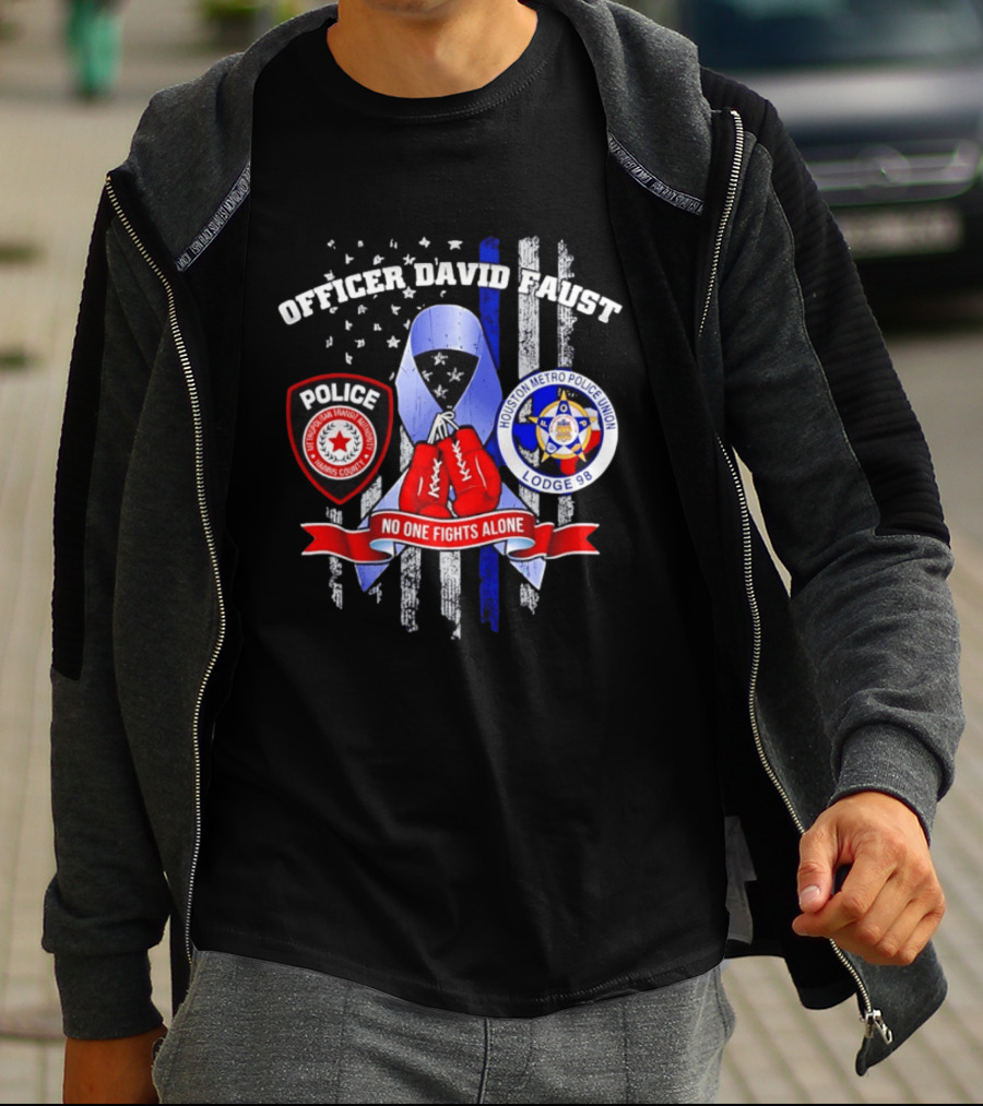 Officer David Faust Houston Metro Police Union No One Fights Alone T-Shirt