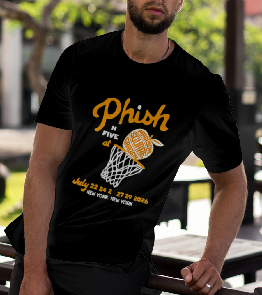 Phish In Five Madison Square Garden July 22 23 24 25 2026 New York T-Shirt
