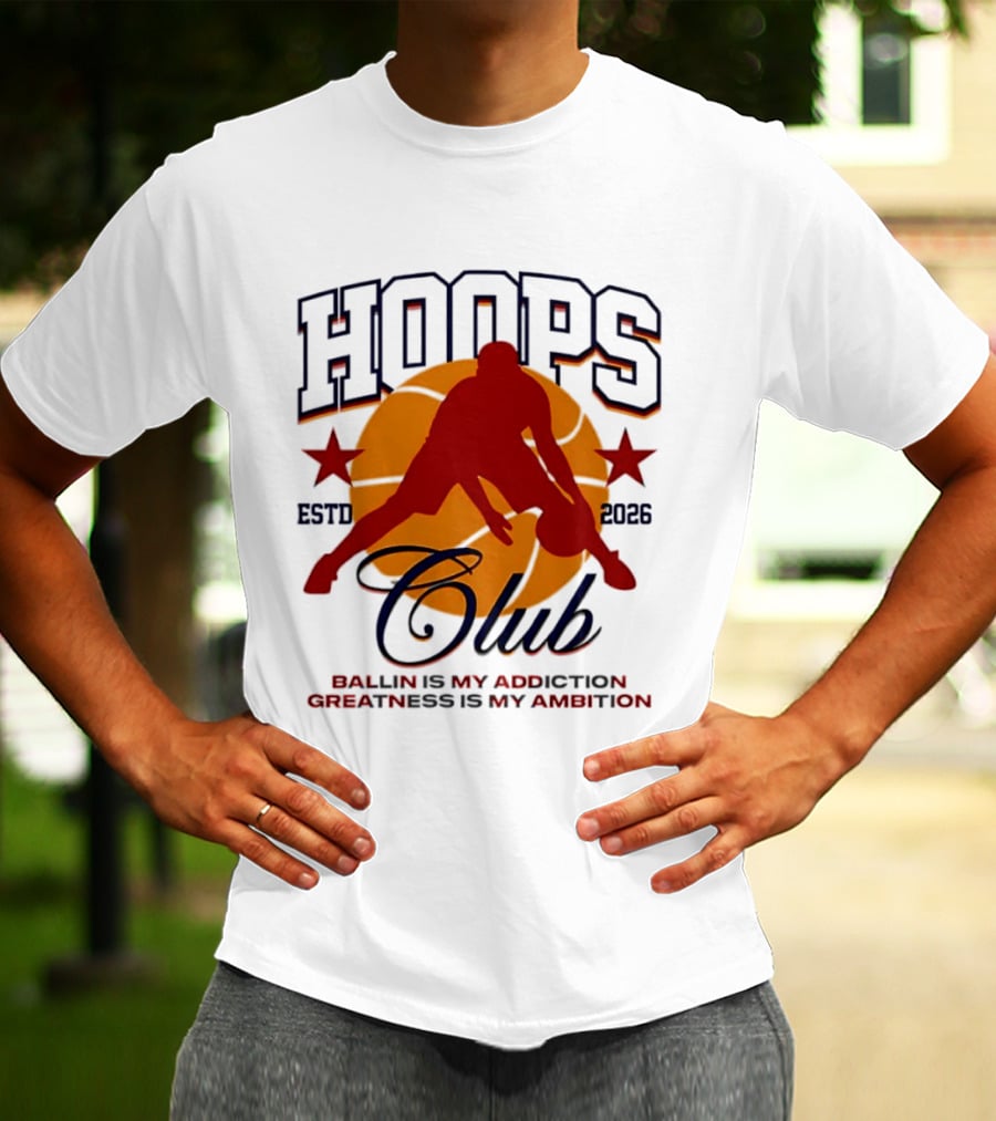 Hoops Club ESTD 2026 Ballin Is My Addiction Greatness Is My Ambition T-Shirt