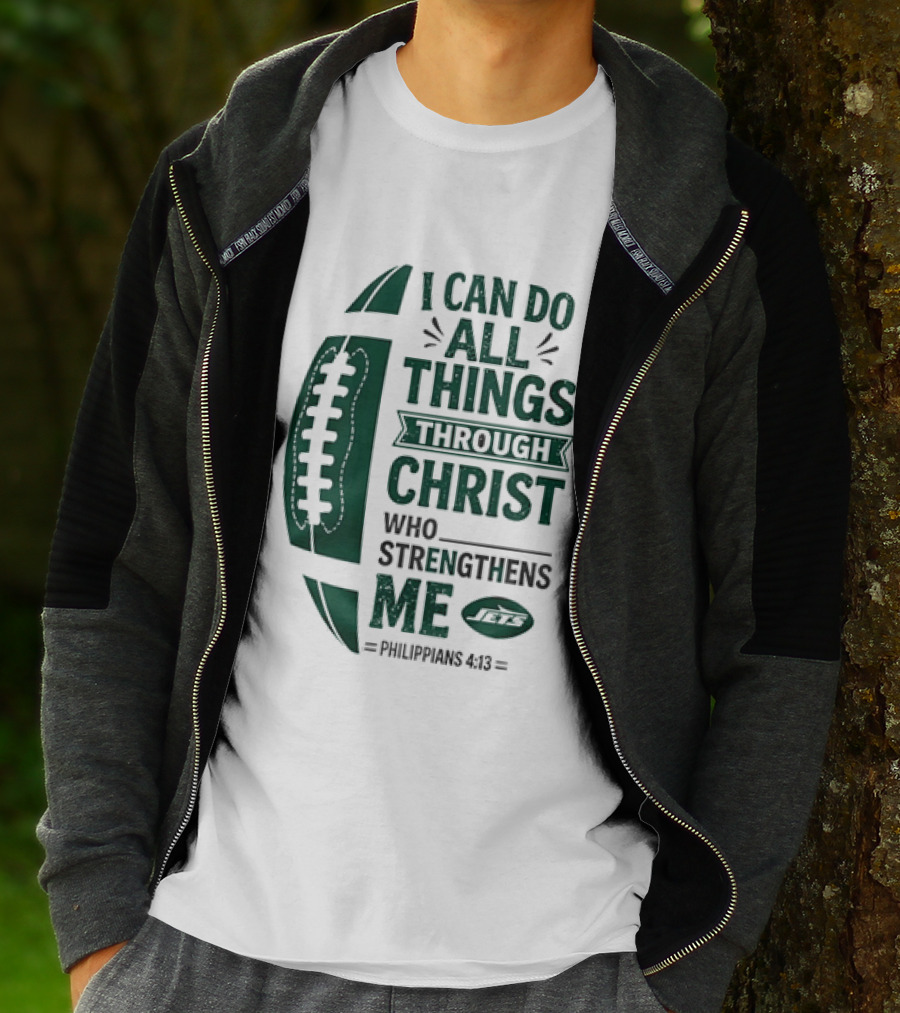 NY Jets I Can Do All Things Through Christ Who Strengthens Me Philippians 4 13 T-Shirt
