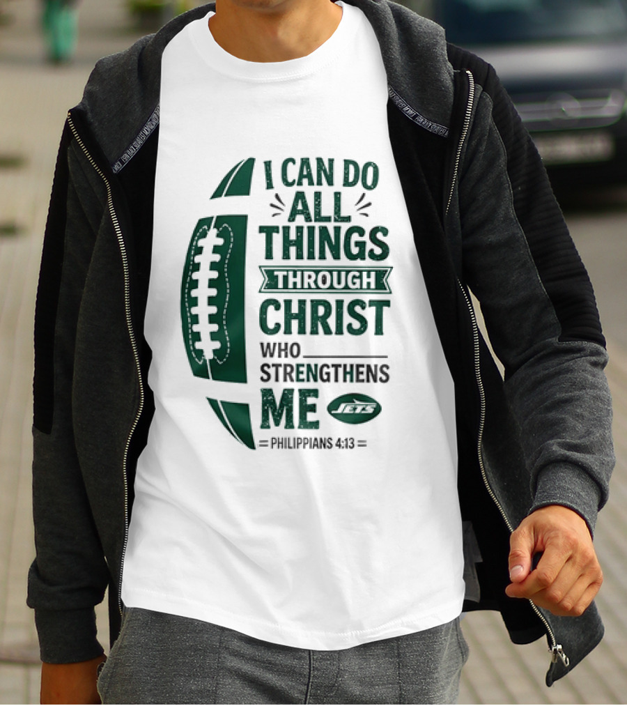 NY Jets I Can Do All Things Through Christ Who Strengthens Me Philippians 4 13 T-Shirt