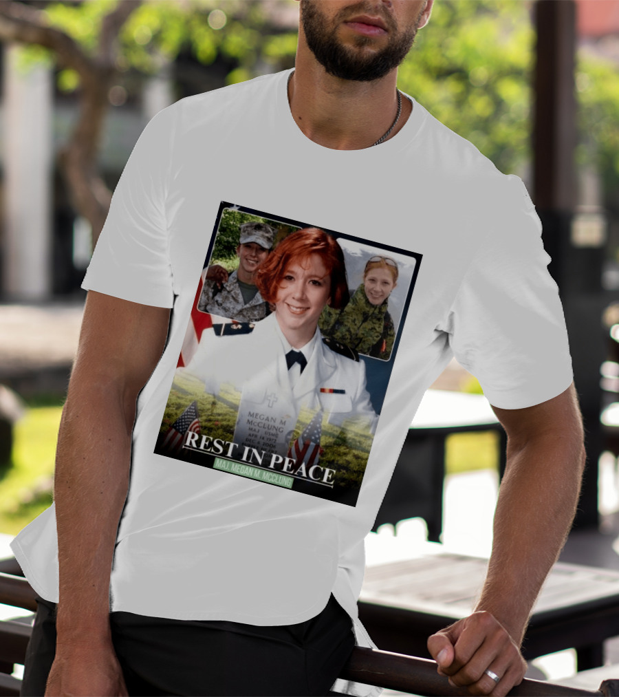 Rest In Peace Major Megan McClung USMC April 14 1972 December 6 2006 T-Shirt