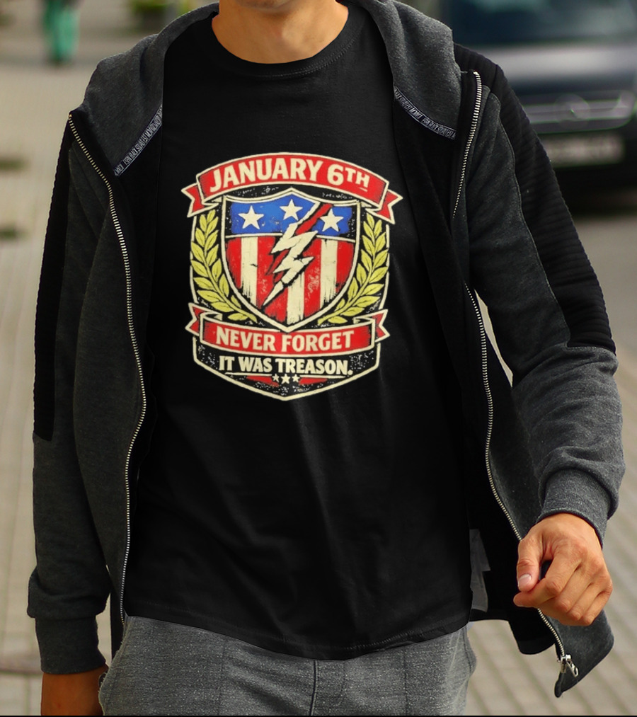 January 6th Never Forget It Was Treason Stars Stripes Lightning Shield T-Shirt