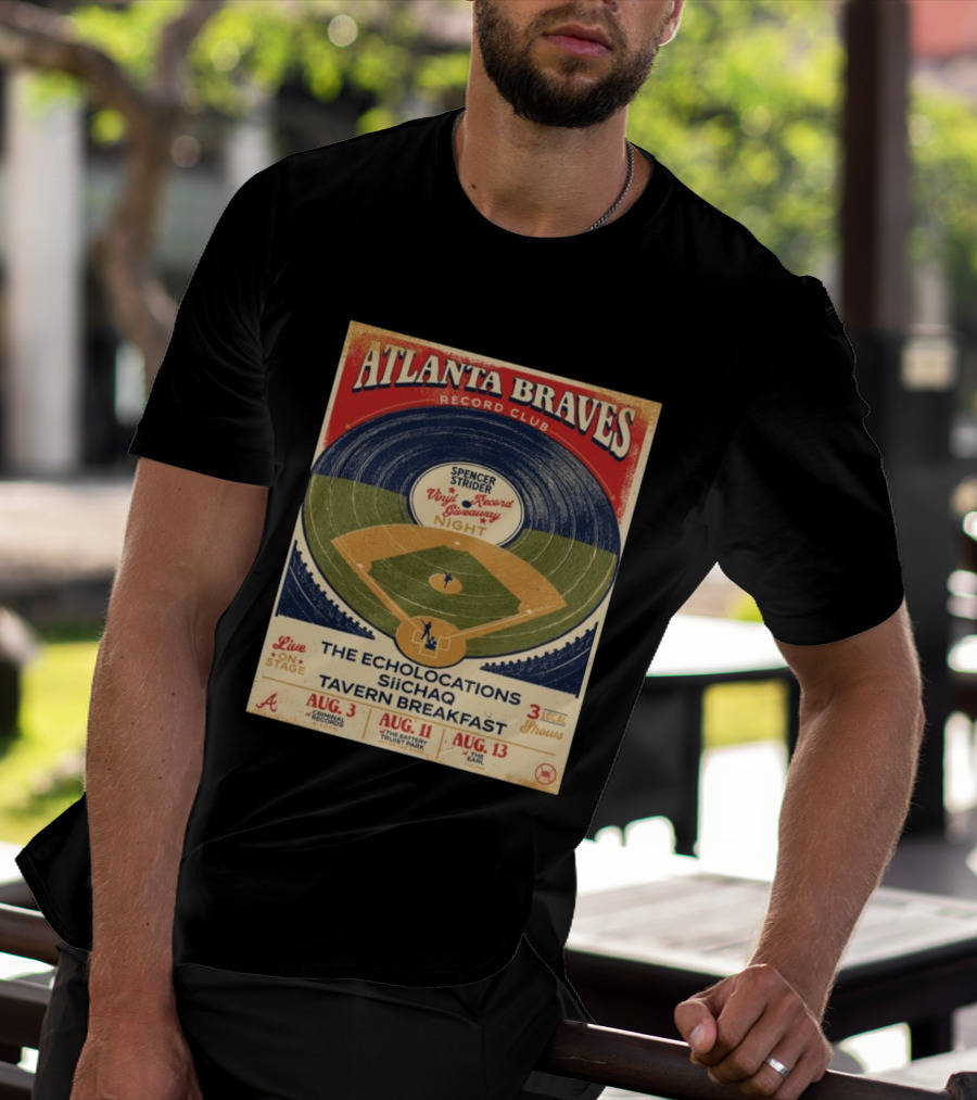 Atlanta Braves Record Club Spencer Strider Vinyl Record Giveaway Night The Echolocations Siichaq Tavern Breakfast Live Local Shows August T-Shirt