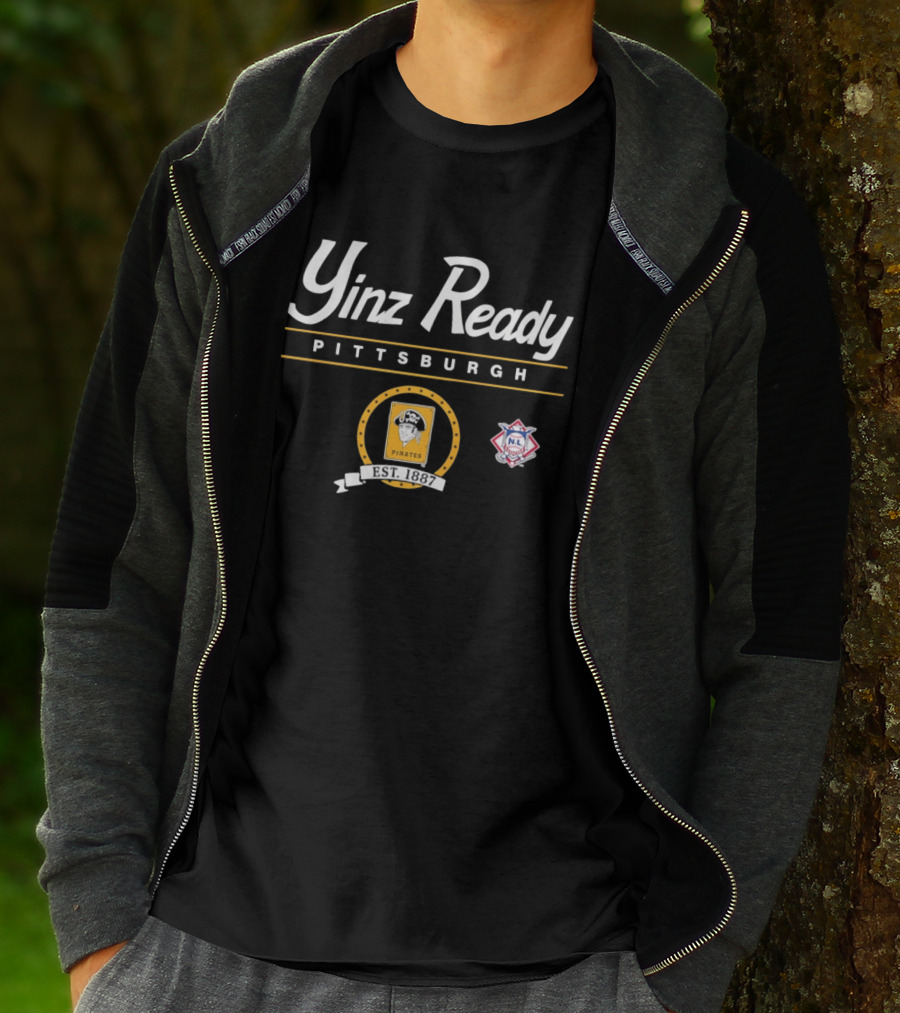 Yinz Ready Pittsburgh Pirates Est 1887 NL Baseball T-Shirt