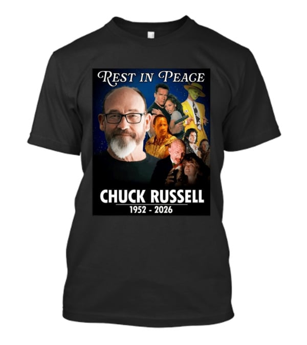 Rest In Peace Chuck Russell 1952 2026 Remembering Iconic Movies And Moments T-Shirt