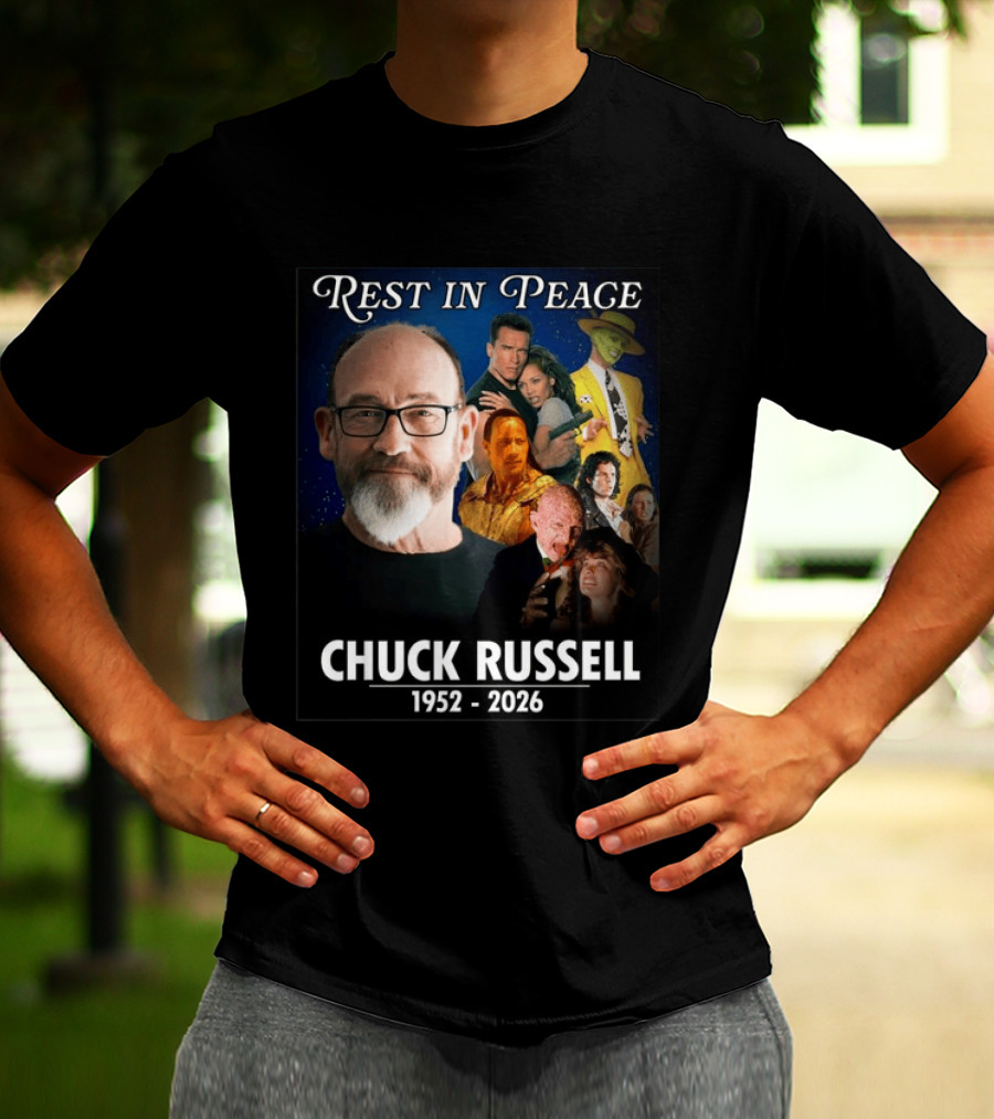 Rest In Peace Chuck Russell 1952 2026 Remembering Iconic Movies And Moments T-Shirt