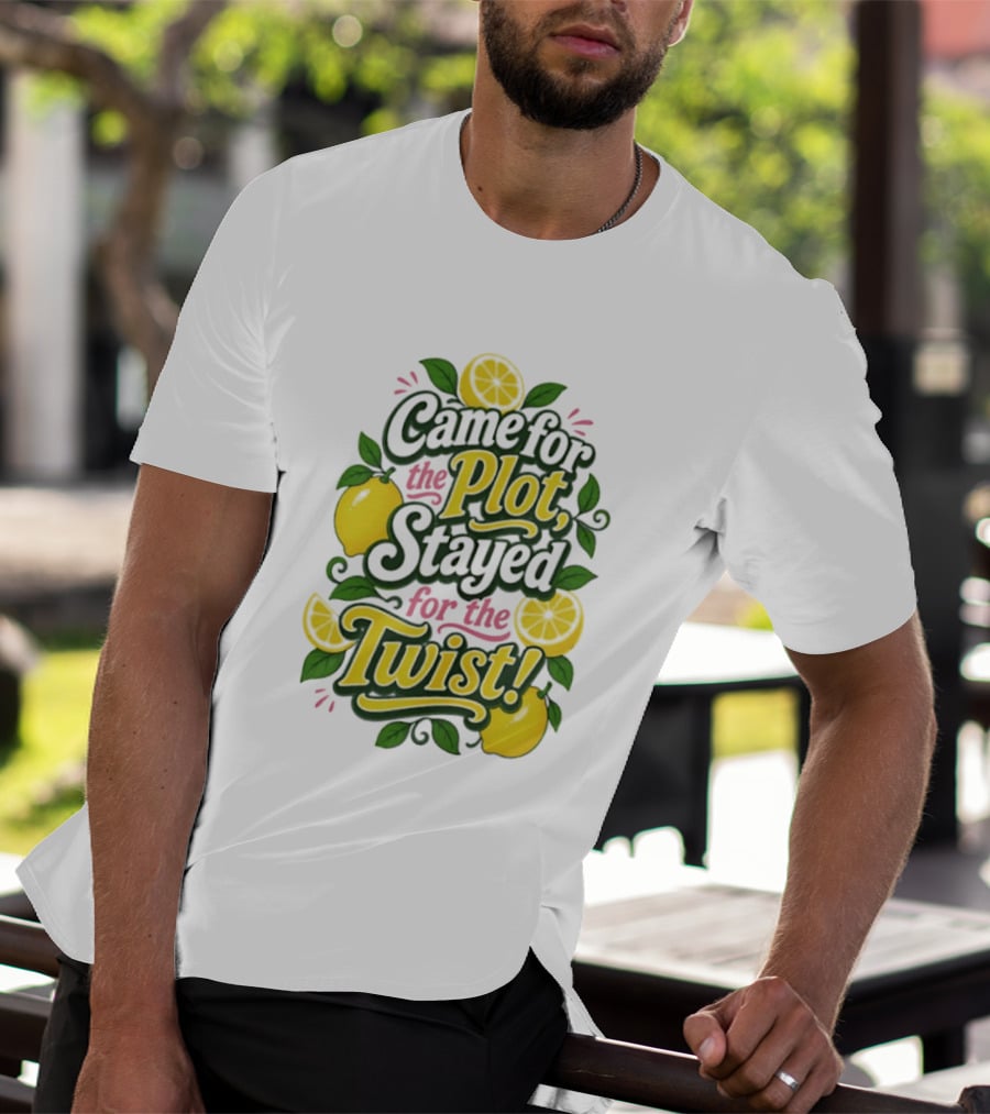 Came For The Plot Stayed For The Twist Lemon T-Shirt