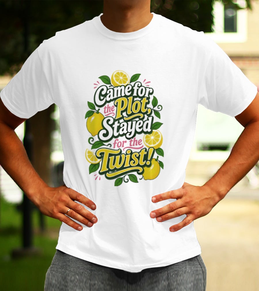 Came For The Plot Stayed For The Twist Lemon T-Shirt