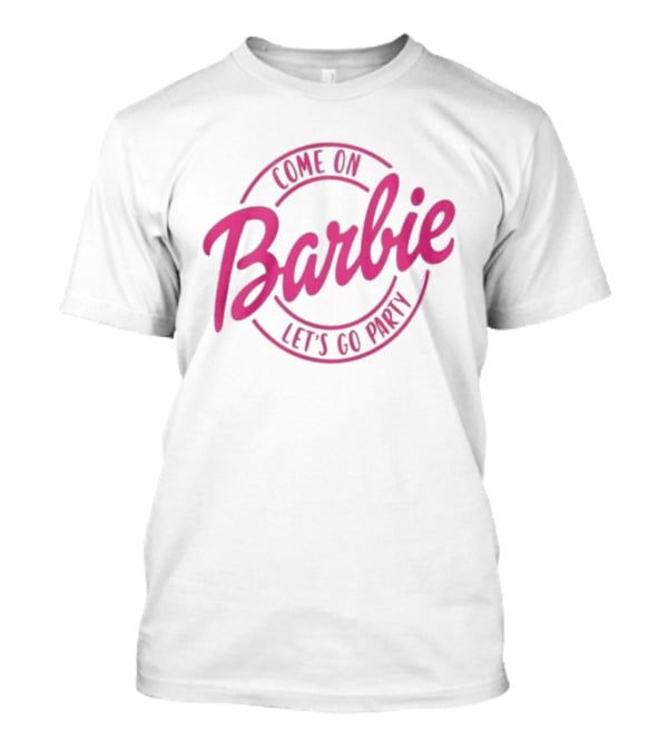 Come On Barbie Let's Go Party Pink T-Shirt