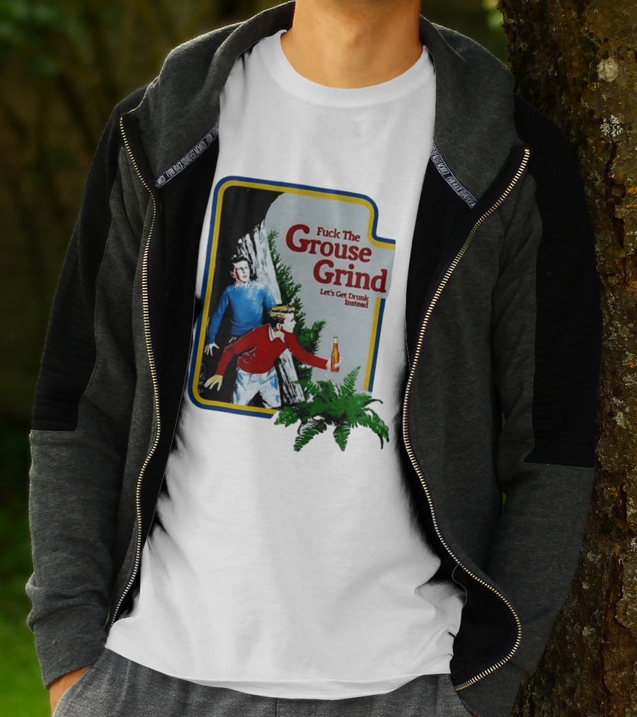 Fuck The Grouse Grind Let's Get Drunk Instead Retro Adventure Scene T-Shirt