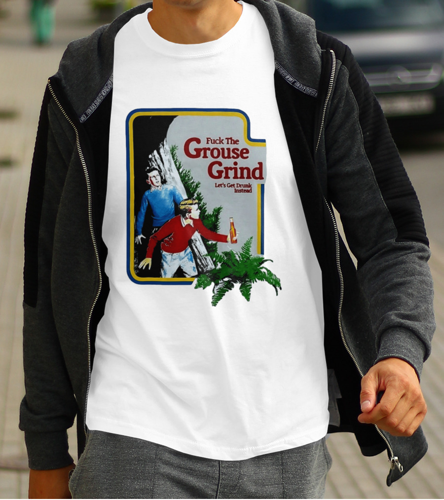 Fuck The Grouse Grind Let's Get Drunk Instead Retro Adventure Scene T-Shirt