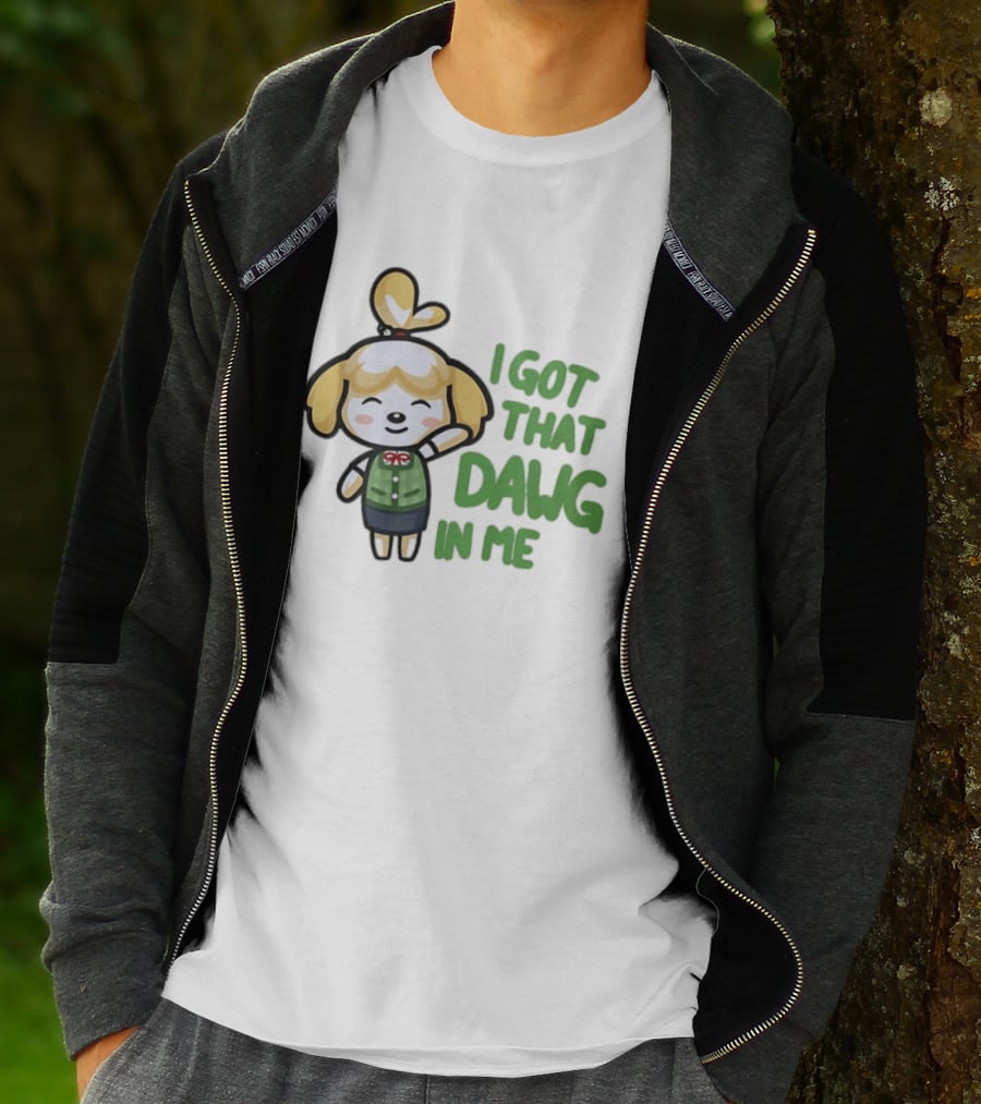 Isabelle I Got That Dawg In Me Animal Crossing Game Character Fun T-Shirt