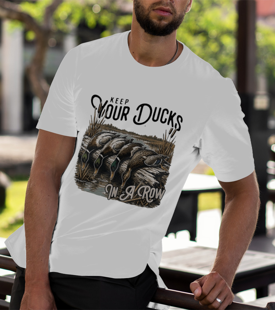 Keep Your Ducks In A Row Duck Hunting Scene T-Shirt