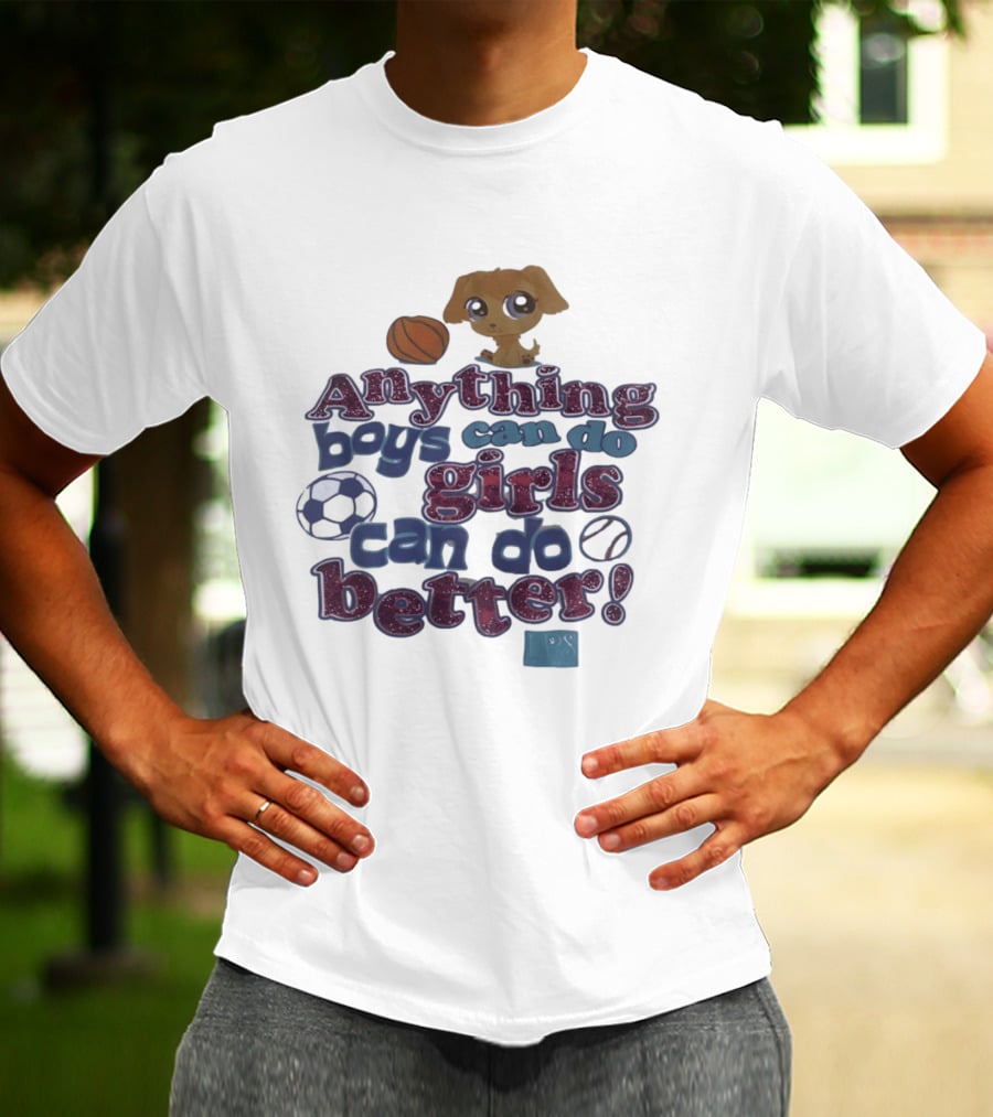 Anything Boys Can Do Girls Can Do Better Littlest Pet Shop Sports T-Shirt