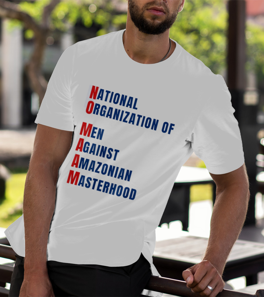 National Organization Of Men Against Amazonian Masterhood Abbreviation T-Shirt