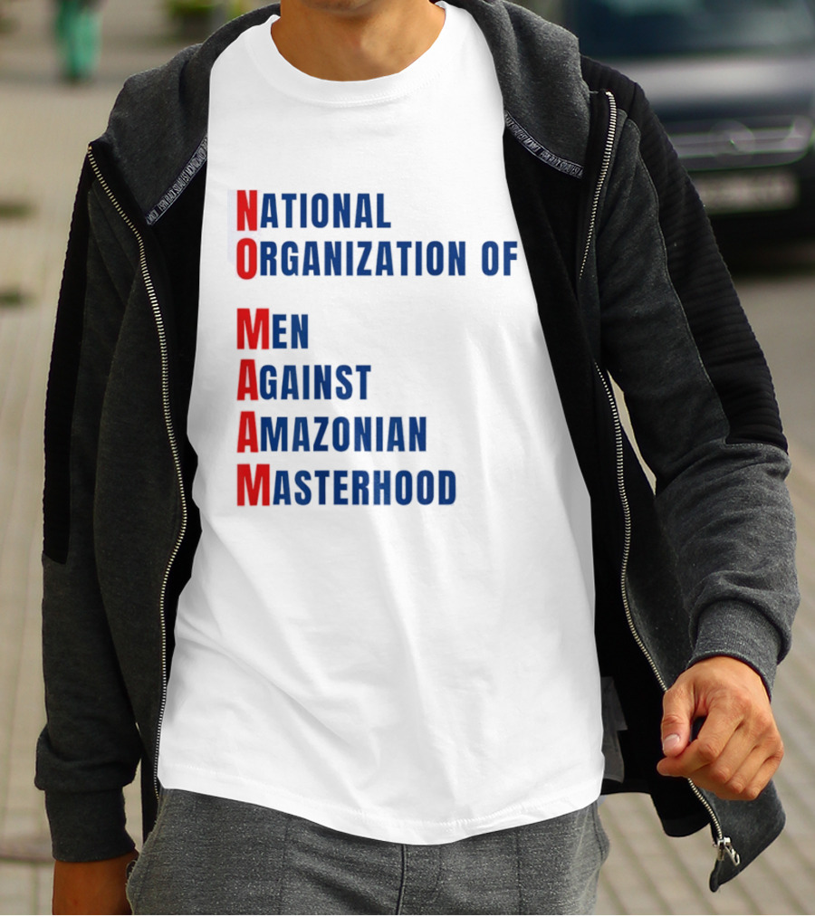 National Organization Of Men Against Amazonian Masterhood Abbreviation T-Shirt