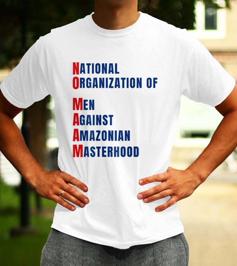 National Organization Of Men Against Amazonian Masterhood Abbreviation T-Shirt