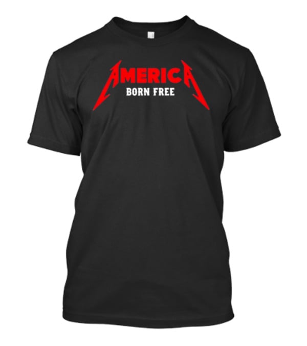 America Born Free Metallica Style Heavy Metal T-Shirt