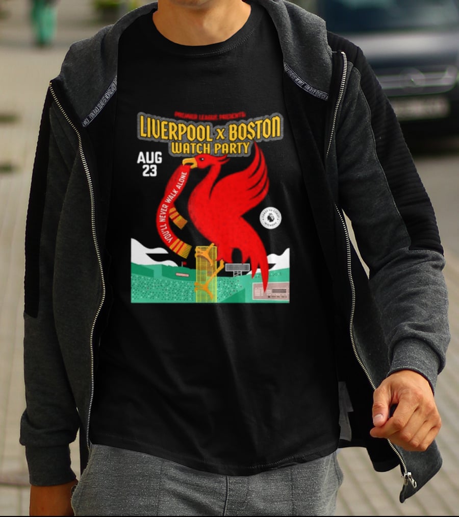 Liverpool X Boston Party At Fenway Park Aug 23 You'll Never Walk Alone T-Shirt