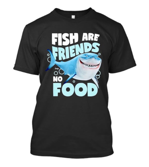 Bruce The Shark Fish Are Friends Not Food Disney Pixar T-Shirt